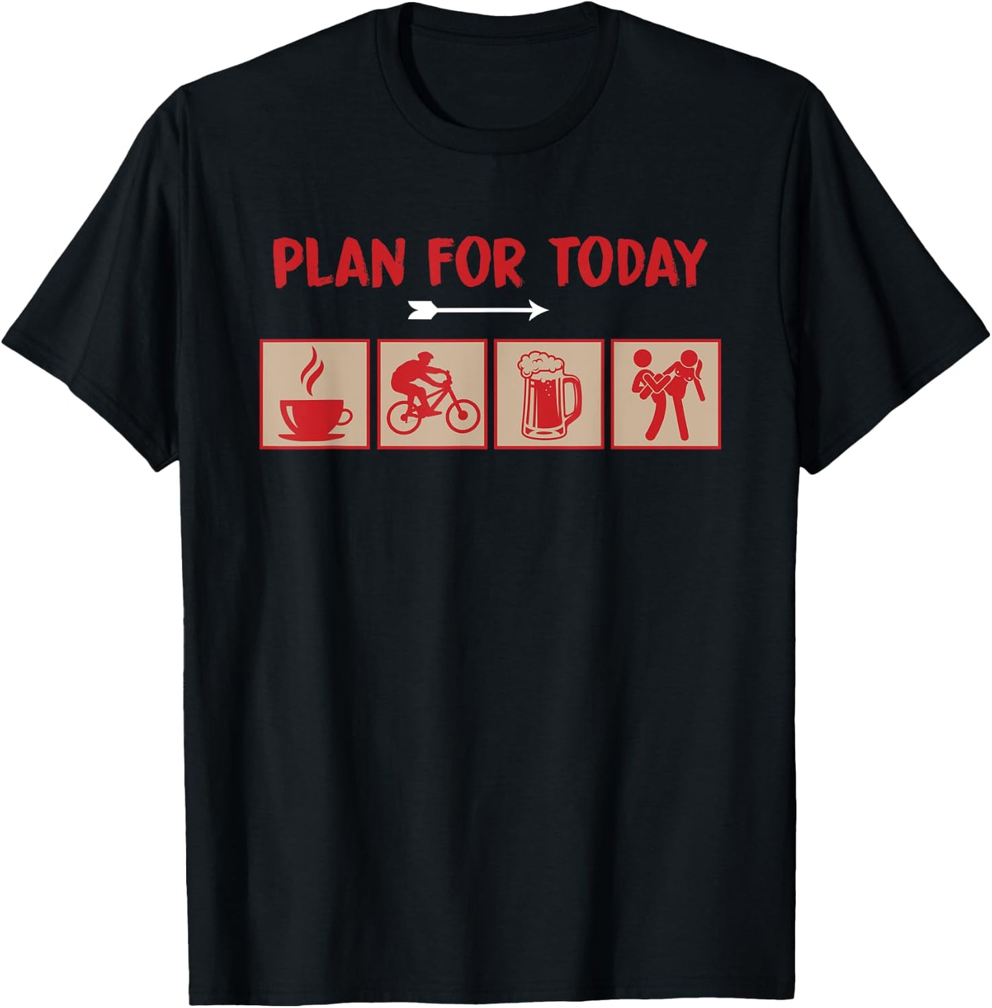 Plan For Today Are Coffee Cycling Biking Beer And Sex T-Shirt - T-Shirt | Black