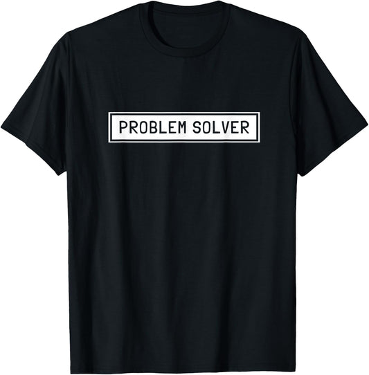 Problem Solver T-Shirt - T-Shirt | Black