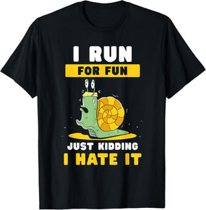 I Run For Fun Just Kidding I Hate It Jogger Runner Running T-Shirt - T-Shirt | Black