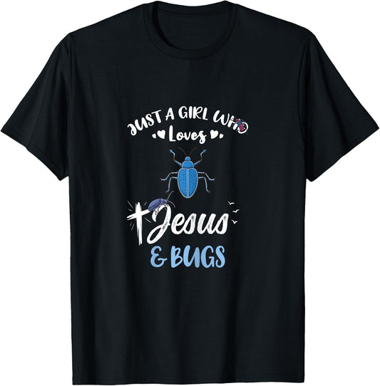 Just A Girl Who Loves Jesus And Bugs T-Shirt - T-Shirt | Black