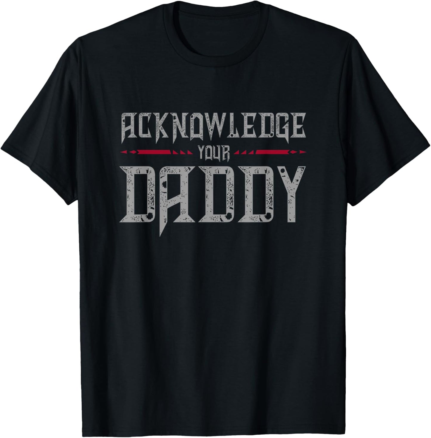 Acknowledge Your Daddy Funny Sports T-Shirt - T-Shirt | Black