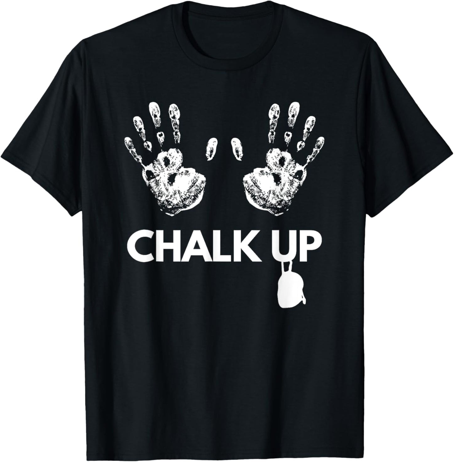 Chalk Up Rock Climbing Gift, Bouldering / Climber Present T-Shirt - T-Shirt | Black