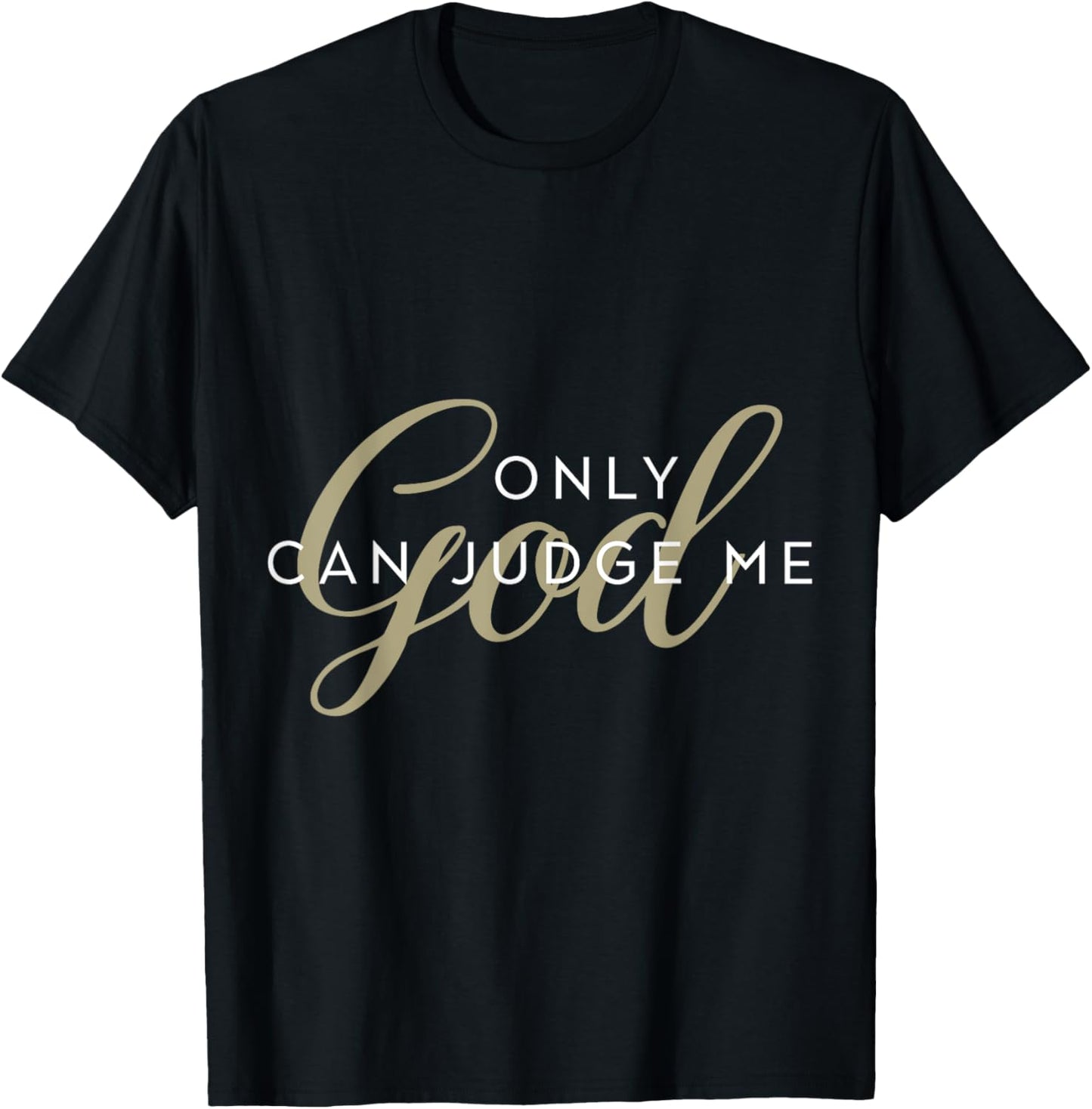 Christian Religious Men and Women Only God Can Judge Me T-Shirt - T-Shirt | Black
