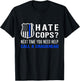 Hate Cops Next Time You Need Help Call A Crackhead T-Shirt - T-Shirt | Black