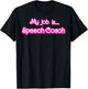 My Job Is Speech Coach T-Shirt - T-Shirt | Black