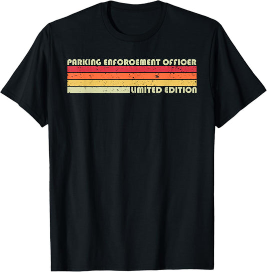 PARKING ENFORCEMENT OFFICER Funny Job Title Birthday Worker T-Shirt - T-Shirt | Black