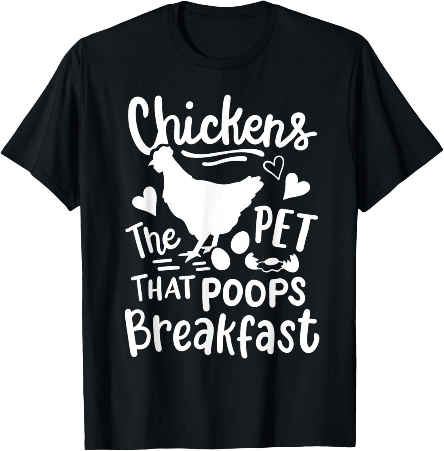 Funny Chickens The Pet That Poops Breakfast T-Shirt - T-Shirt | Black