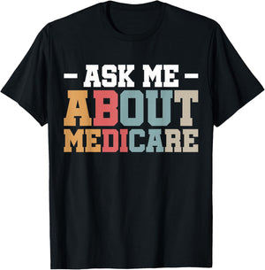 Ask Me About Medicare T-Shirt - T-Shirt | Black