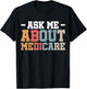 Ask Me About Medicare T-Shirt - T-Shirt | Black