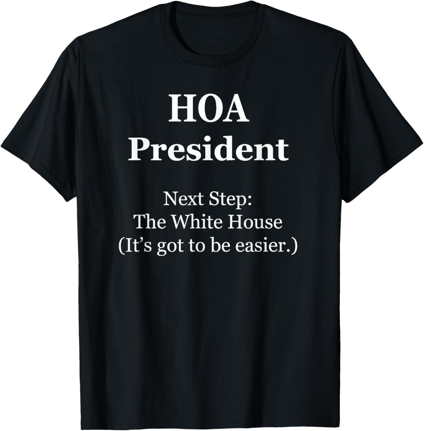 HOA POA President Board Homeowners Property Owners Assoc. T-Shirt - T-Shirt | Black