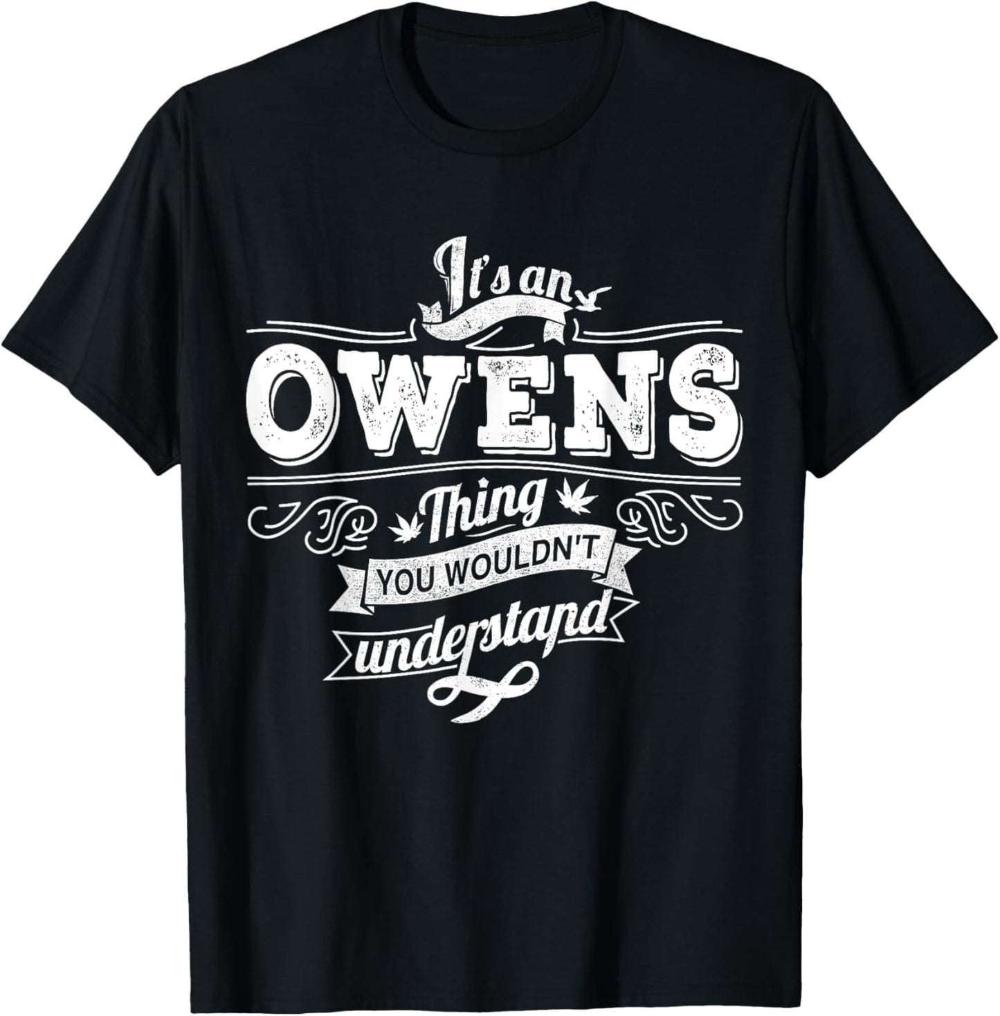 It's An OWENS Thing You Wouldn't Understand Family Name T-Shirt - T-Shirt | Black