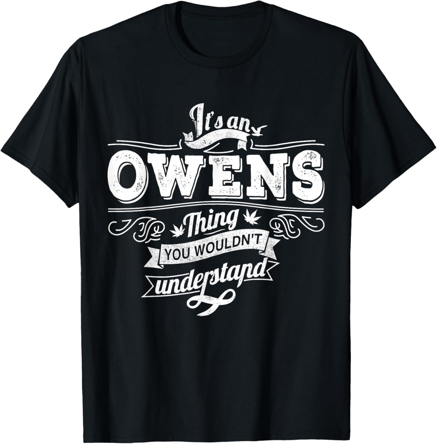 It's An OWENS Thing You Wouldn't Understand Family Name T-Shirt - T-Shirt | Black