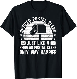 Retired Postal Clerk Way Happier Postal Clerk Retirement T-Shirt - T-Shirt | Black