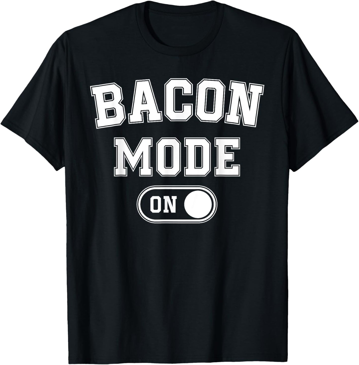 Bacon Mode On Costume Funny Meat Lover Gift Barbecue Bbq T-Shirt - T-Shirt | Black