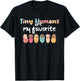 Cute Tiny Humans Are My Favorite Design NICU Nurse T-Shirt - T-Shirt | Black