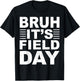 Bruh It's Field Day Boys Girls Kids Teacher Field Day Funny T-Shirt - T-Shirt | Black