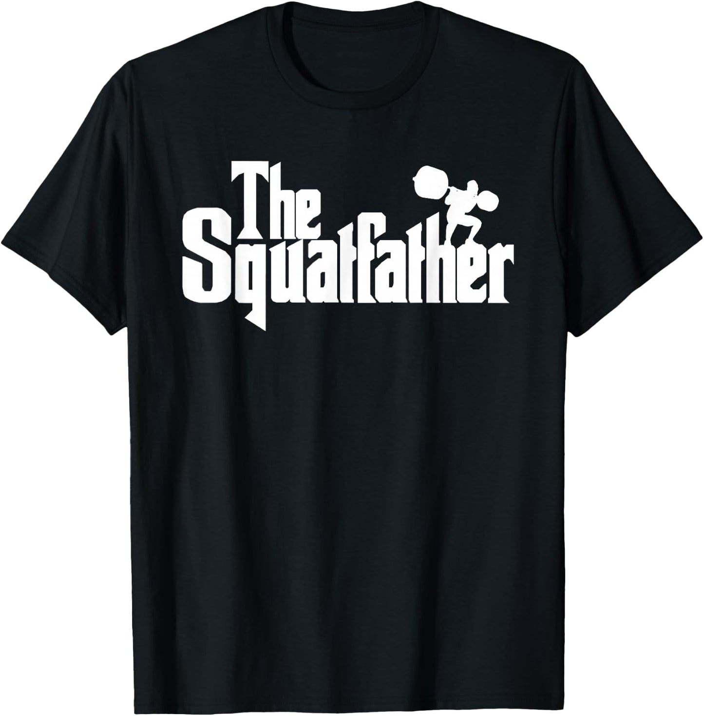 The Squat Father Shirt Gym Lover T-Shirt - T-Shirt | Black