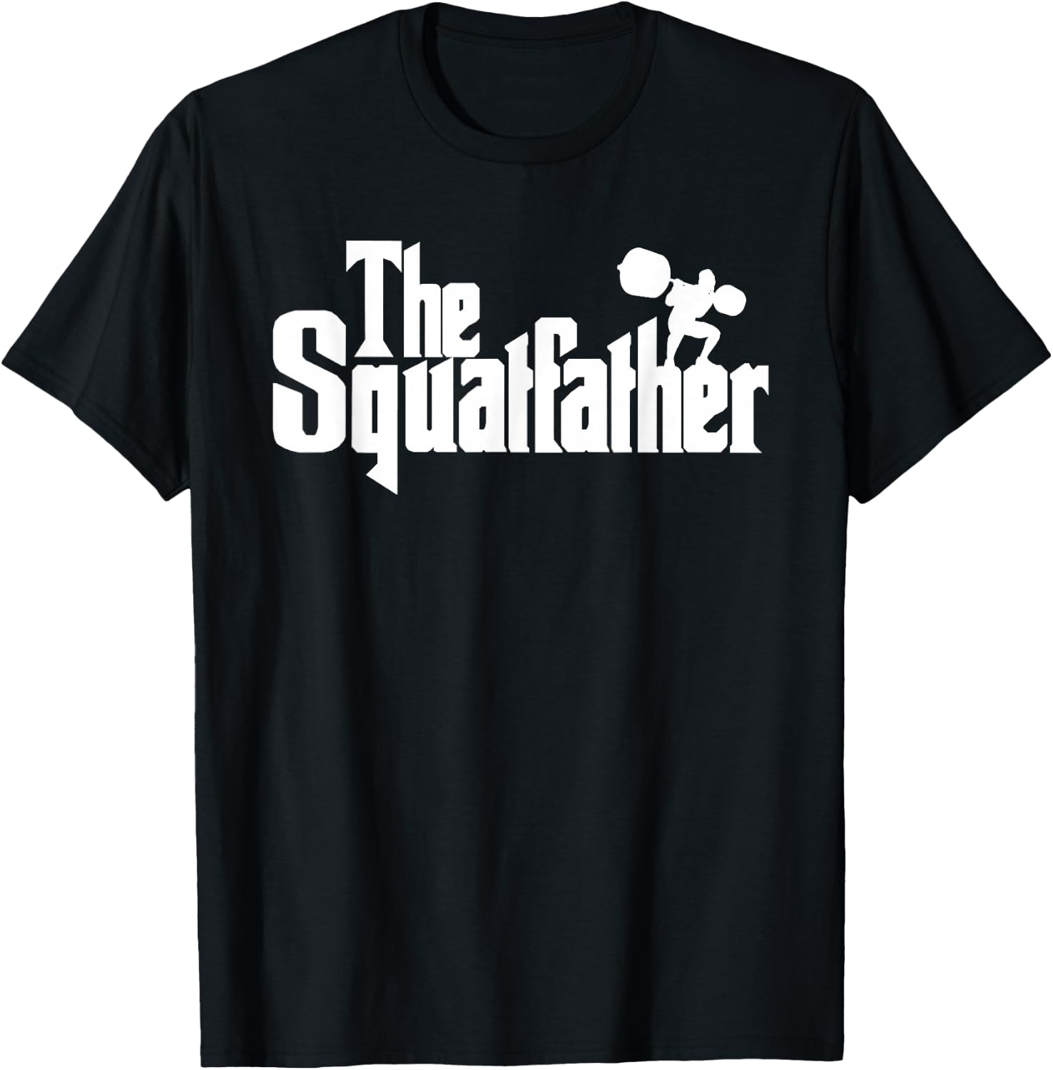 The Squat Father Shirt Gym Lover T-Shirt - T-Shirt | Black