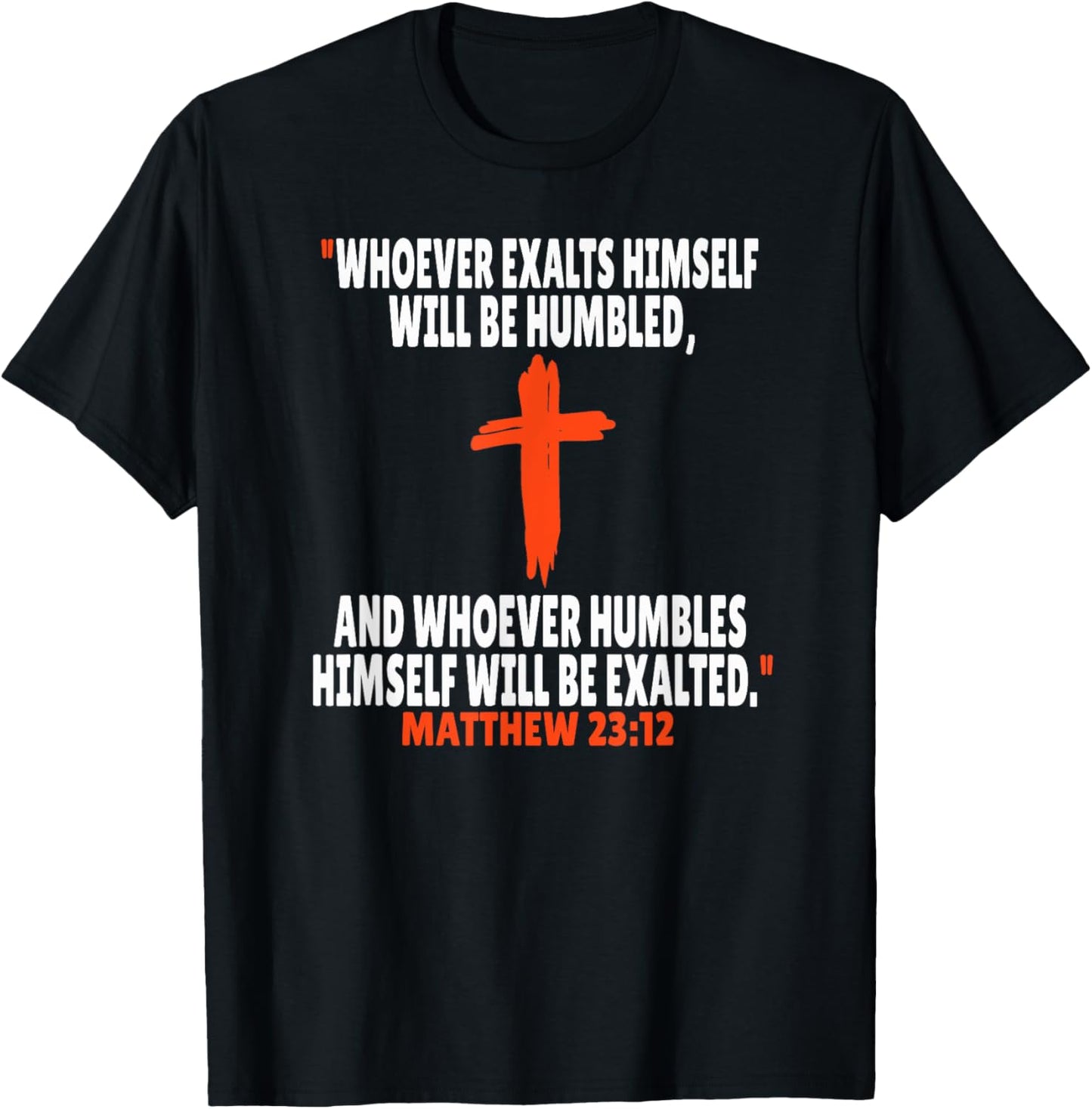 Matthew 23:12 Bible Verses Scripture T-Shirt - T-Shirt | Black