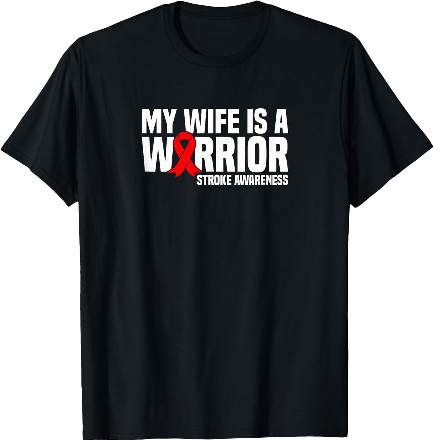 My Wife is a Warrior Red Ribbon Stroke Awareness T-Shirt - T-Shirt | Black
