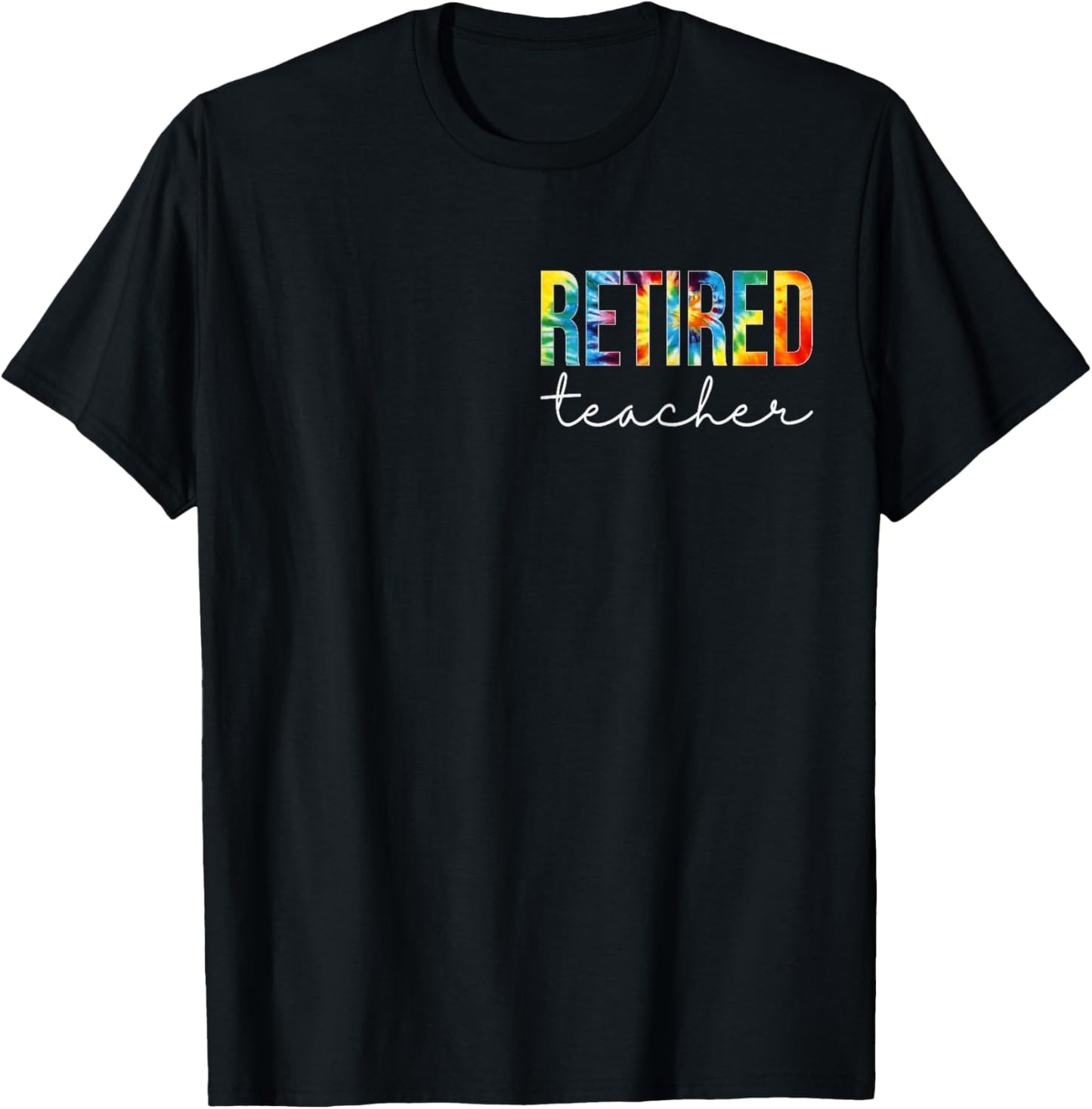 Retired Teacher Women For Work Tie Dye Appreciation Day T-Shirt - T-Shirt | Black