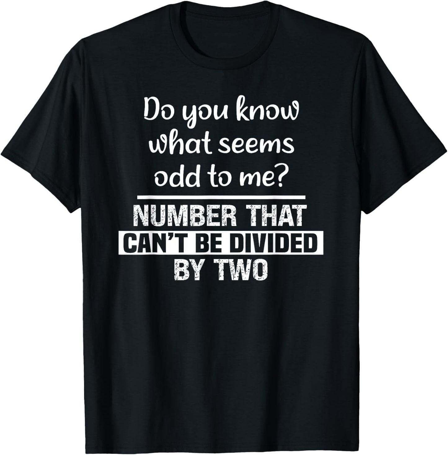 Do You Know What Seems Odd to Me Funny Math Teacher Jokes T-Shirt - T-Shirt | Black