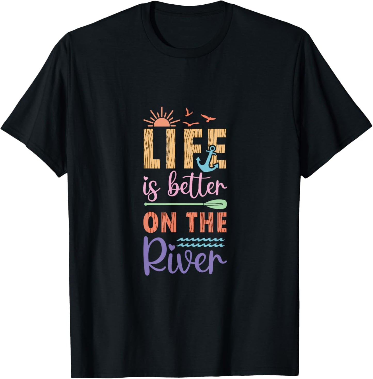 Life is Better on the River - Enjoy Sunsets and Canoeing T-Shirt - T-Shirt | Black