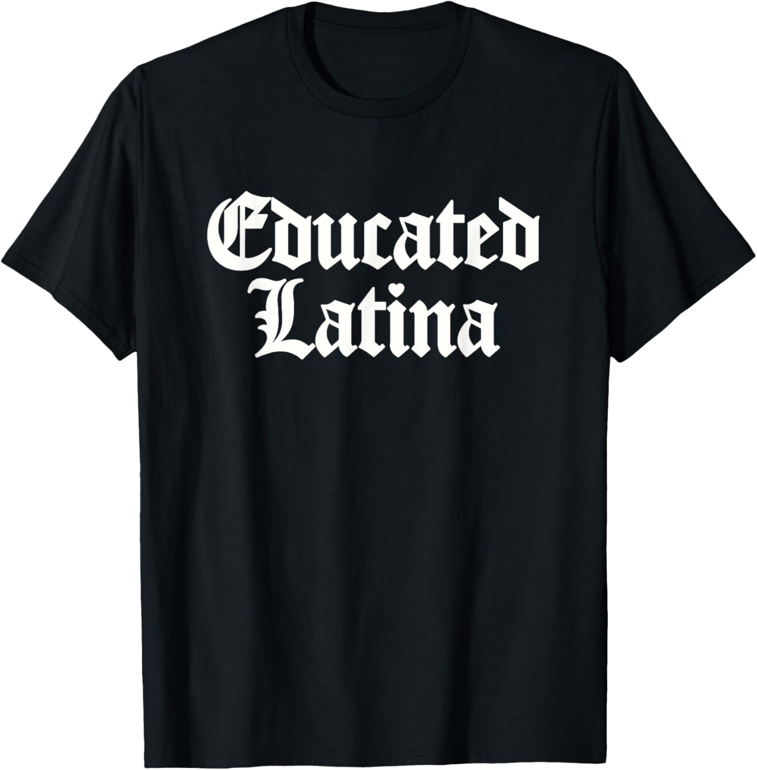 Educated Latina Graduation T-Shirt - T-Shirt | Black