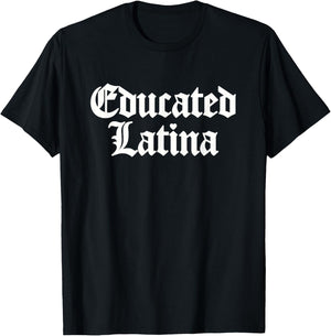 Educated Latina Graduation T-Shirt - T-Shirt | Black