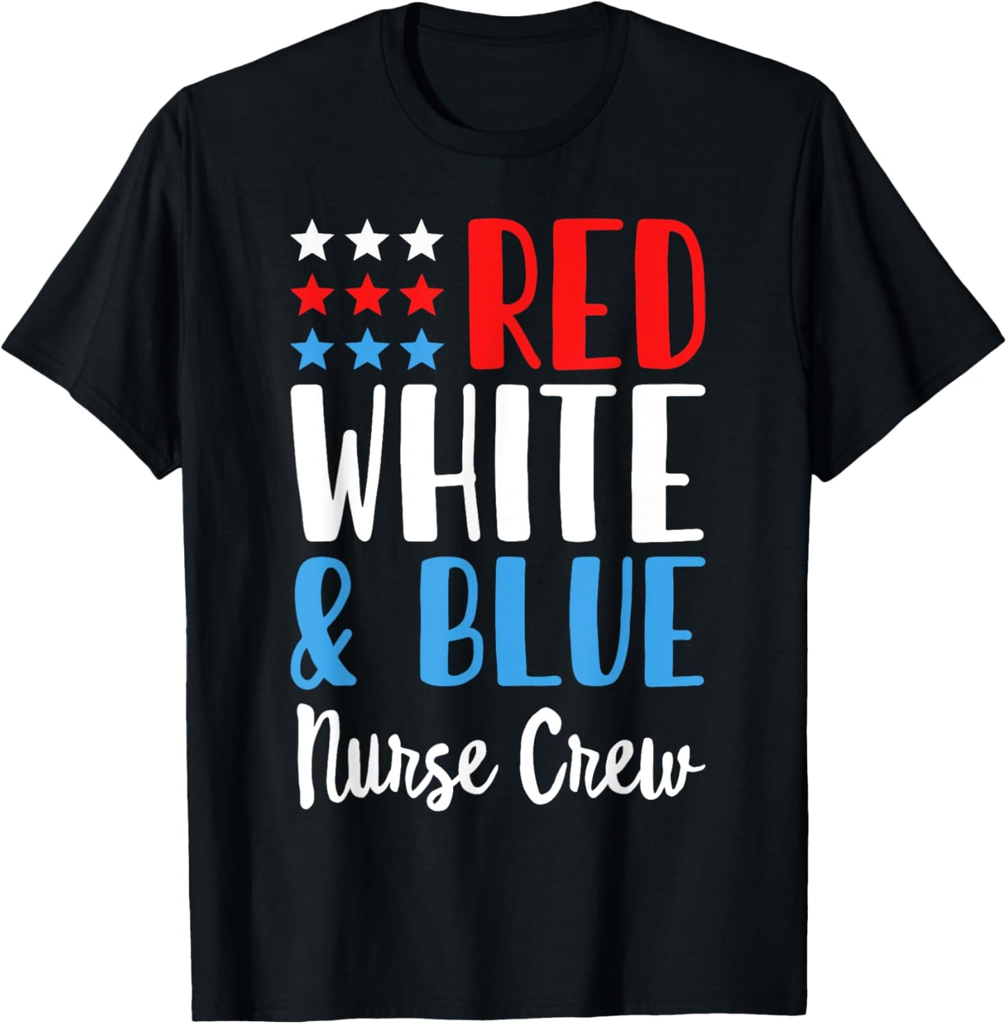 Red White And blue Nurse Crew Funny 4th Of July Patriotic T-Shirt - T-Shirt | Black
