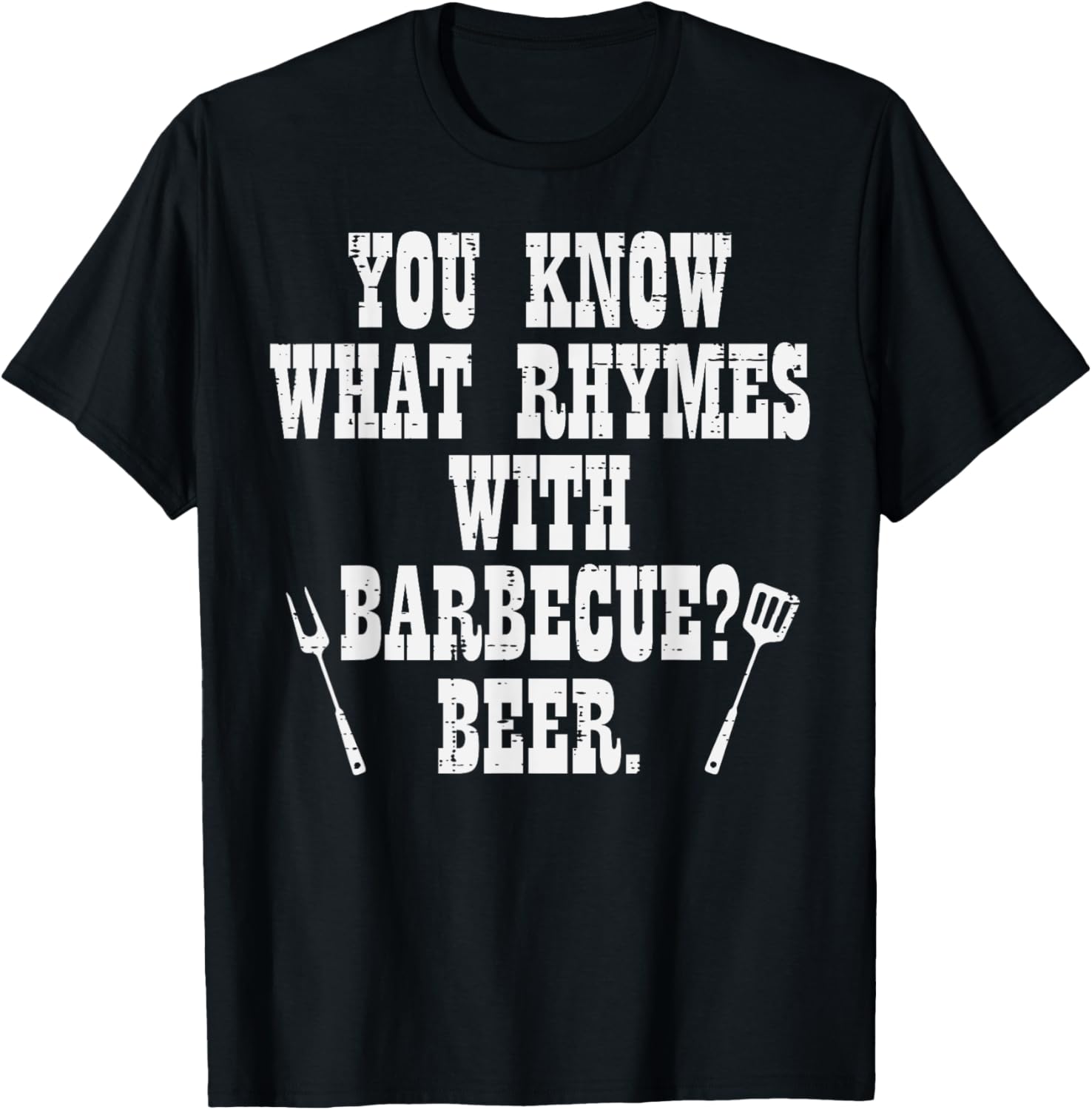 What Rhymes With Barbecue Funny Bbq Grillin Grilling Dad Men T-Shirt - T-Shirt | Black