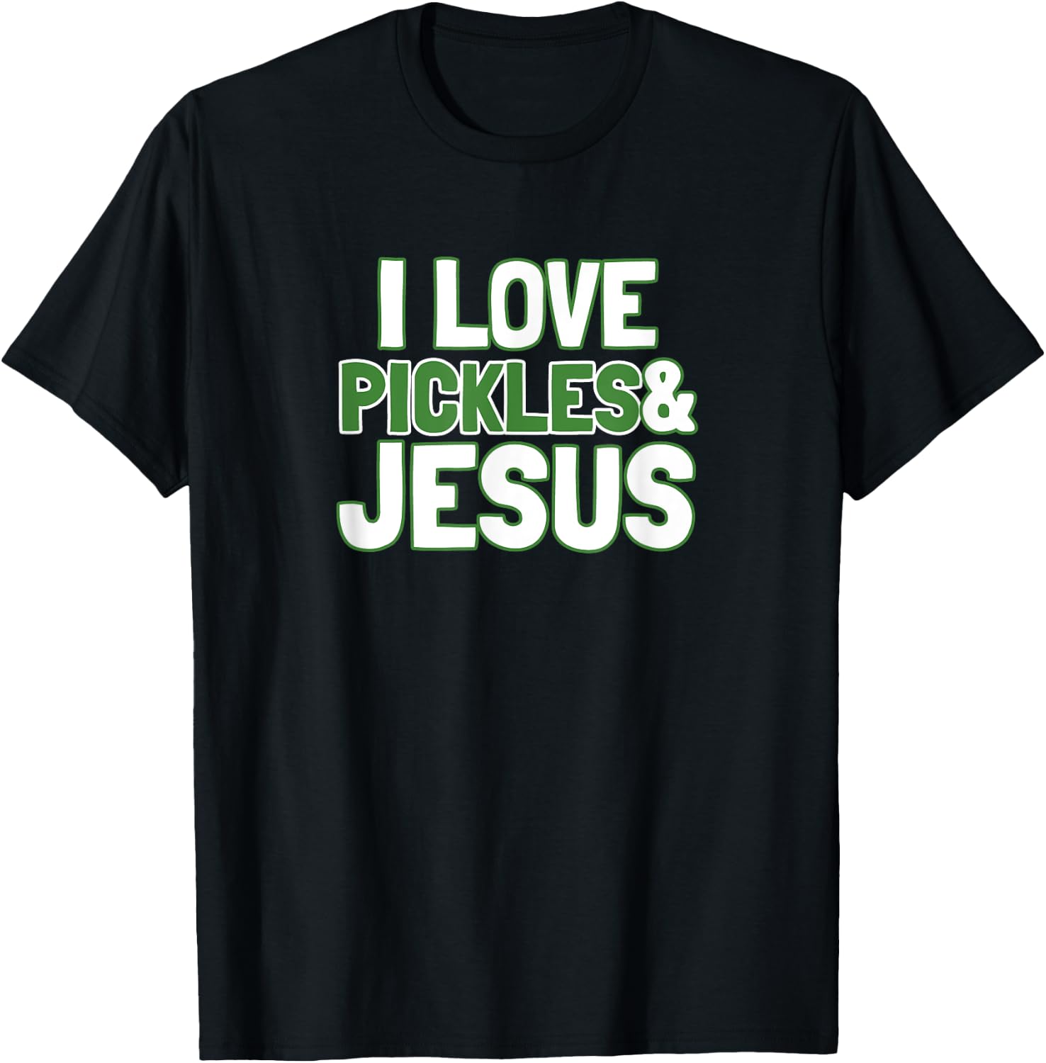 I Love Pickles & Jesus Funny Pickle Lover Gift T-Shirt - T-Shirt | Black