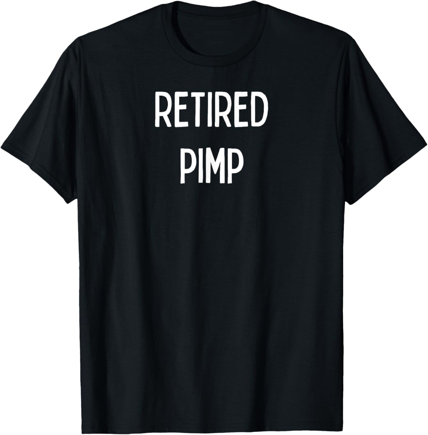 Fun Graphic-Retired Pimp T-Shirt - T-Shirt | Black