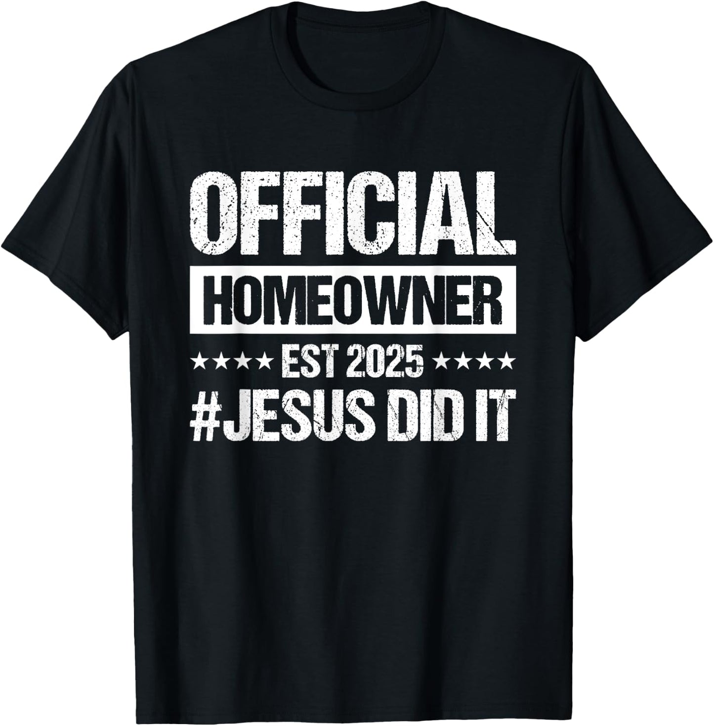 Official Homeowner Est 2025 #Jesus Did It T-Shirt - T-Shirt | Black