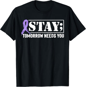 Stay - Tomorrow Needs You Semicolon Suicide Prevention T-Shirt - T-Shirt | Black