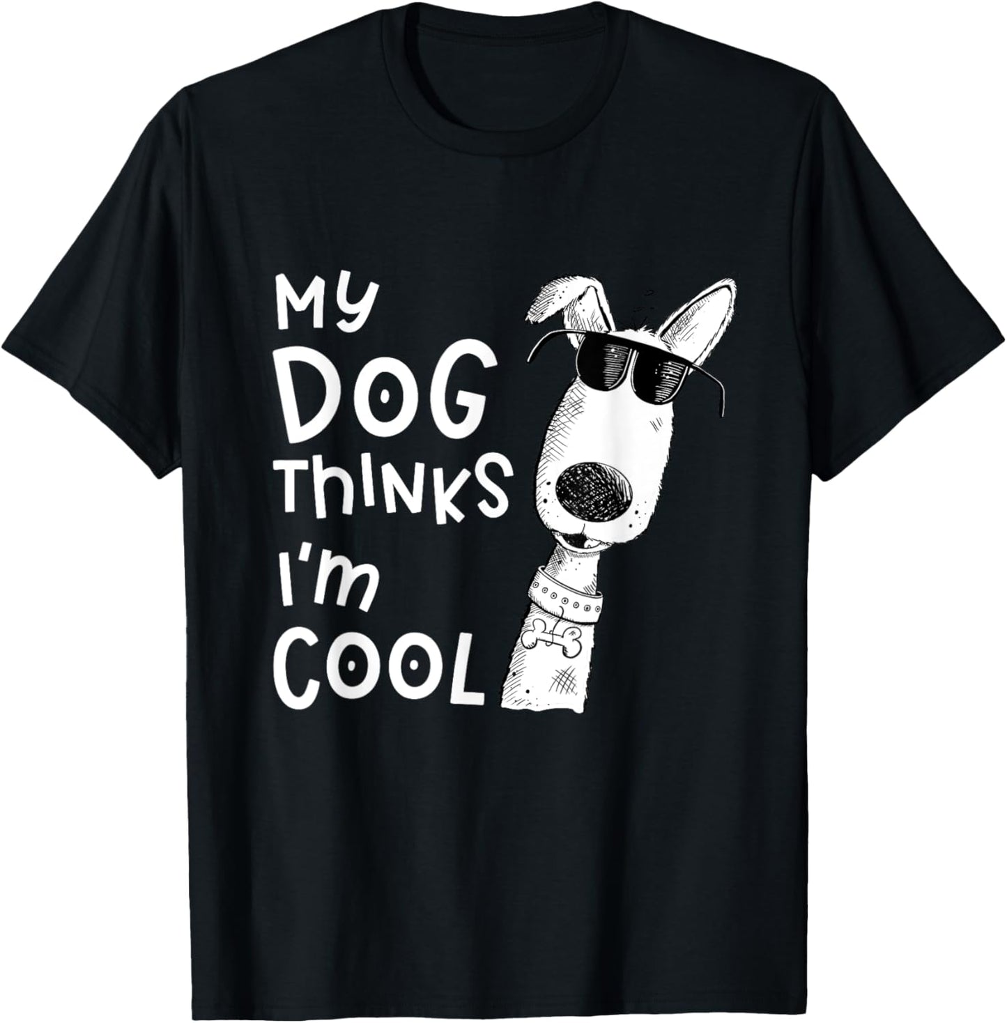 My Dog Thinks I'm Cool For Dog Lover Women Girls Kids T-Shirt - T-Shirt | Black