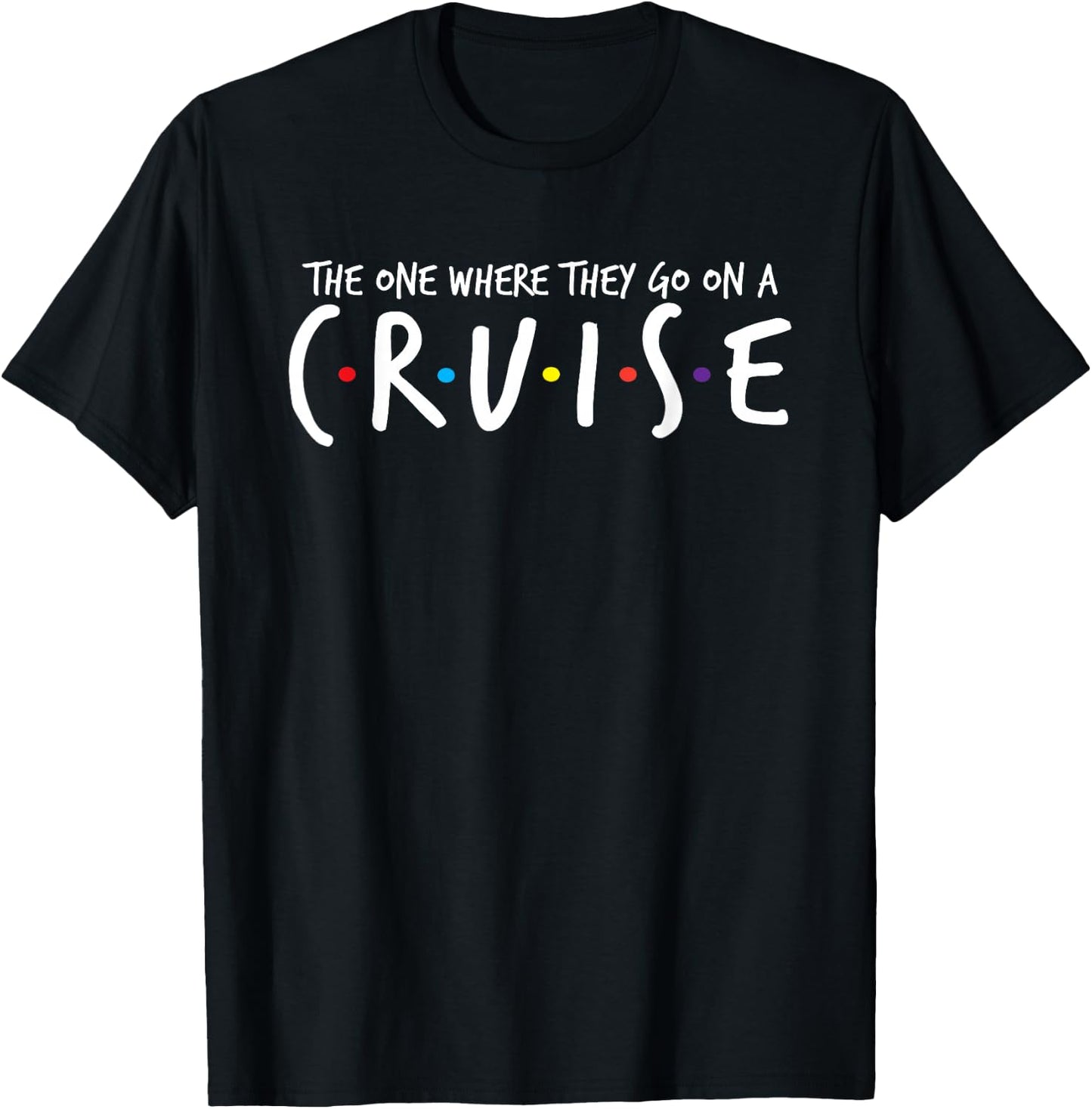 The One Where They Go On A Cruise-Family Cruise Vacation T-Shirt - T-Shirt | Black