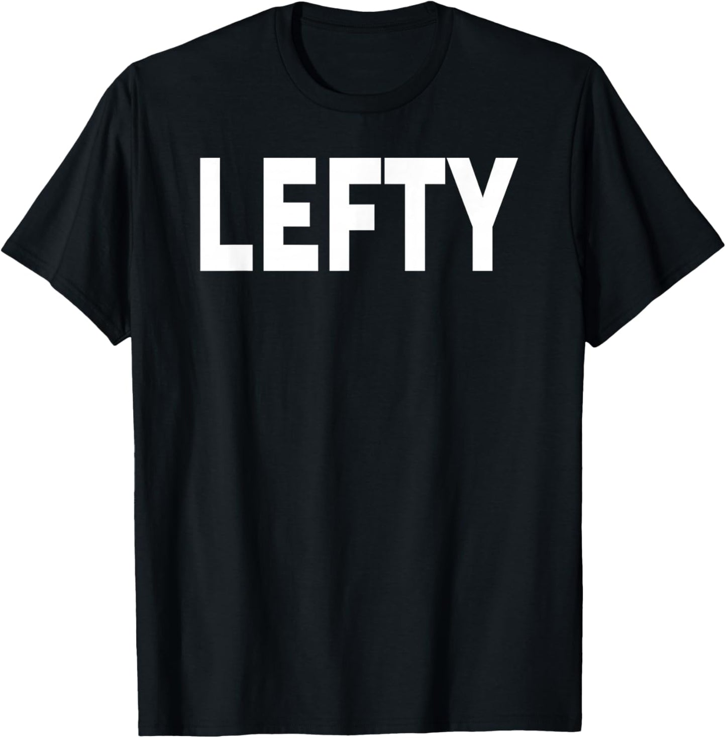 That Says Lefty Shirt - A Design That Says Lefty T-Shirt - T-Shirt | Black