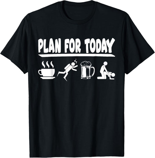 Plan for today coffee scuba diving Beer and making love T-Shirt - T-Shirt | Black