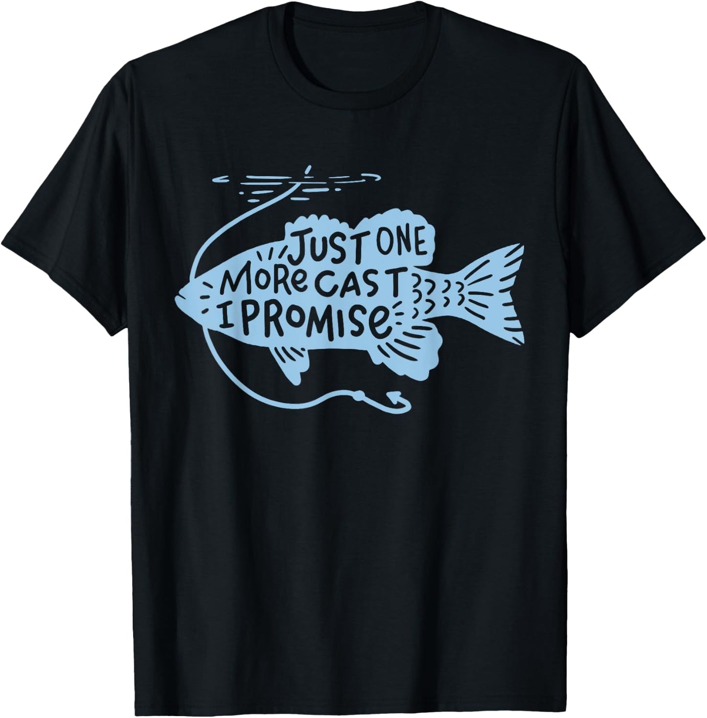 Just One More Cast I Promise Fishing Angler Gift T-Shirt - T-Shirt | Black