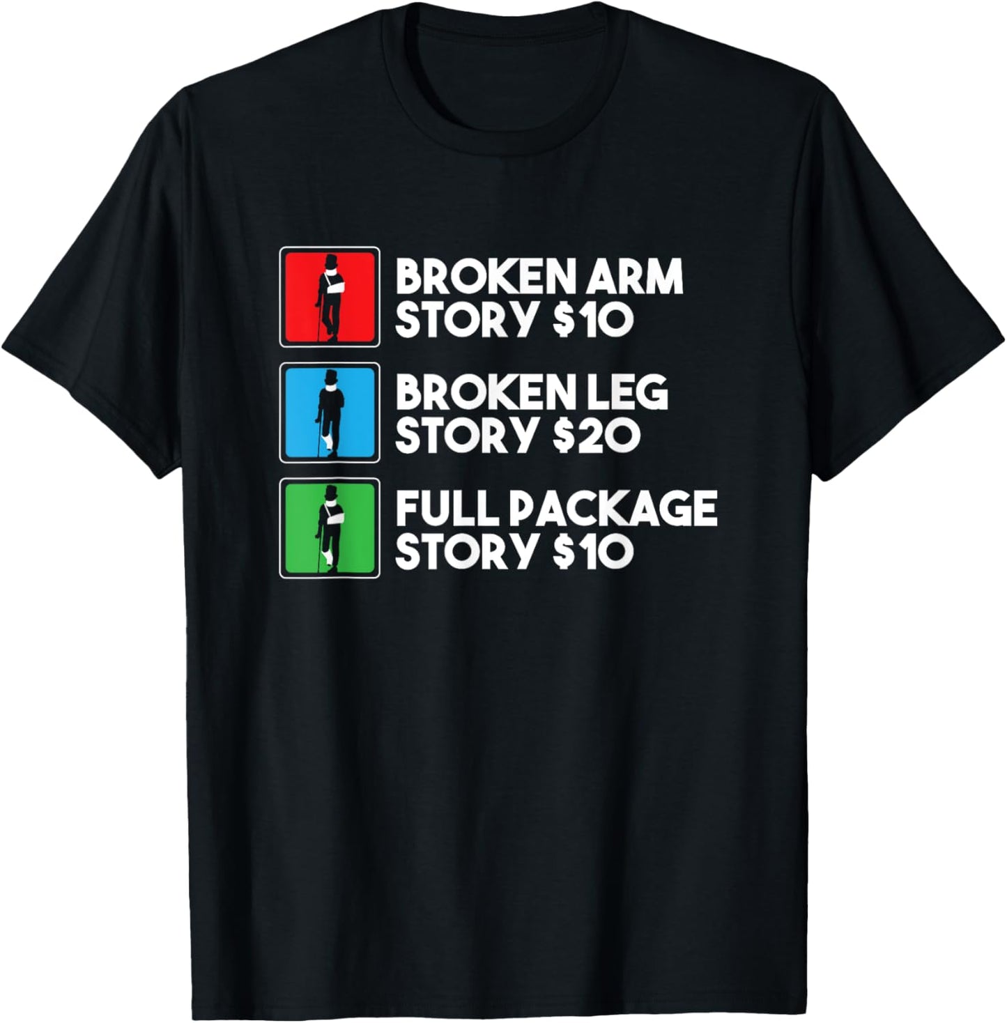 Broken Arm Leg Story Stunt Double Performer Funny Stuntman T-Shirt - T-Shirt | Black