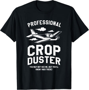 Professional Crop Duster You May Not See Me Dusting T-Shirt - T-Shirt | Black