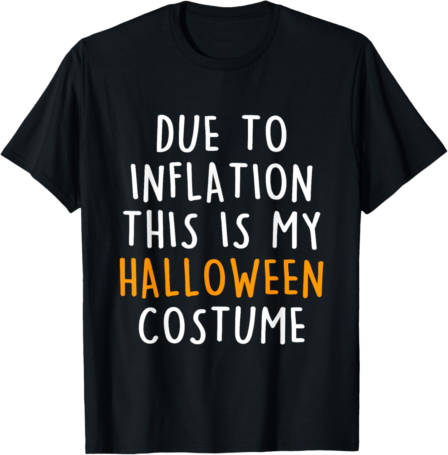 Due To Inflation This Is My Halloween Costume T-Shirt - T-Shirt | Black