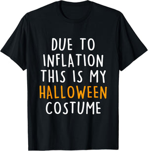 Due To Inflation This Is My Halloween Costume T-Shirt - T-Shirt | Black