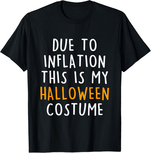 Due To Inflation This Is My Halloween Costume