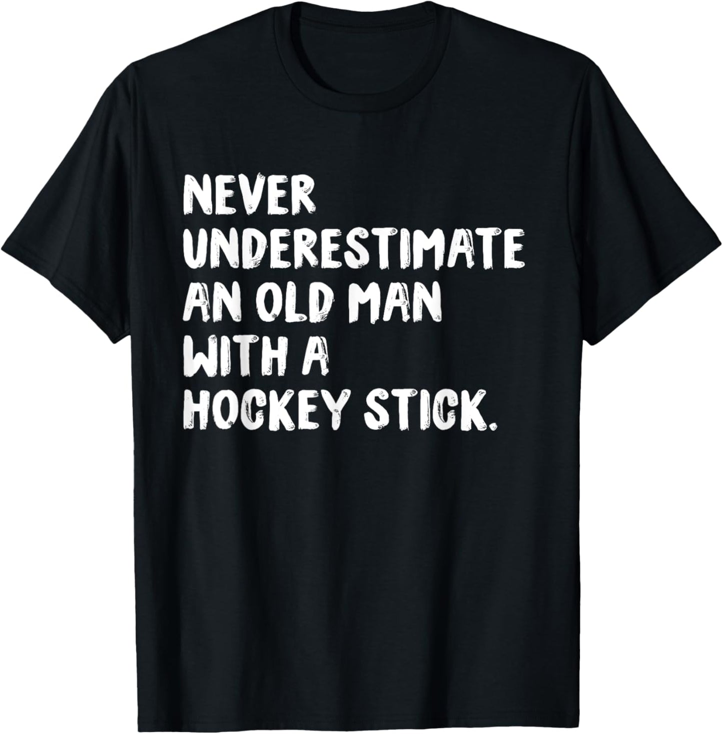 Never Underestimate An Old Man With A Hockey Stick T-Shirt - T-Shirt | Black