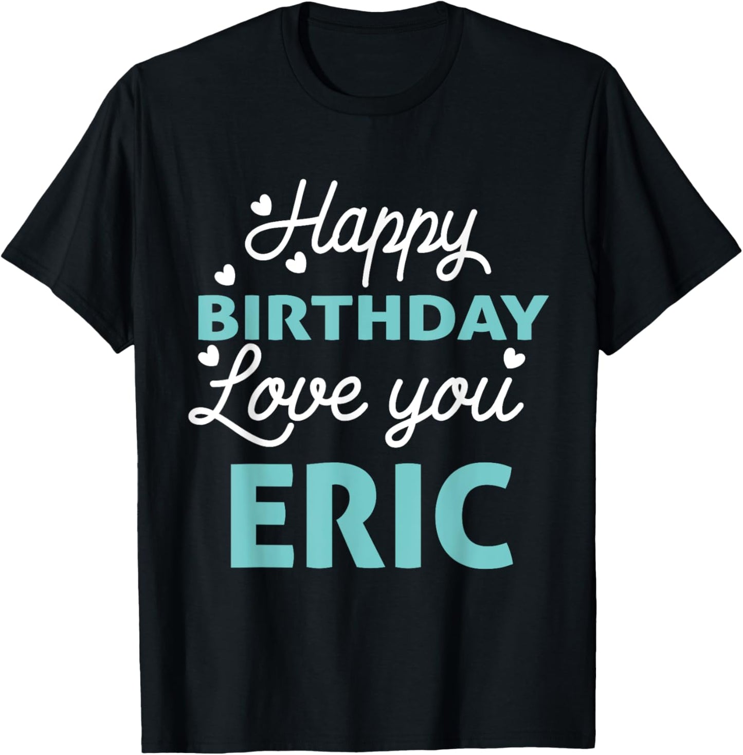 Eric Birthday Shirt Happy Birthday Eric Birthday Boy Men T-Shirt - T-Shirt | Black