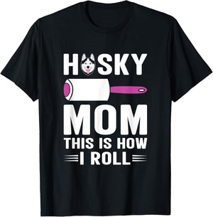 Husky Mom This Is How I Roll Dog Pet Women Siberian Huskies T-Shirt - T-Shirt | Black