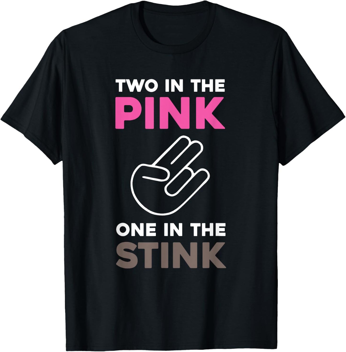 The Shocker, Two in the Pink, One in the Stink T-Shirt - T-Shirt | Black
