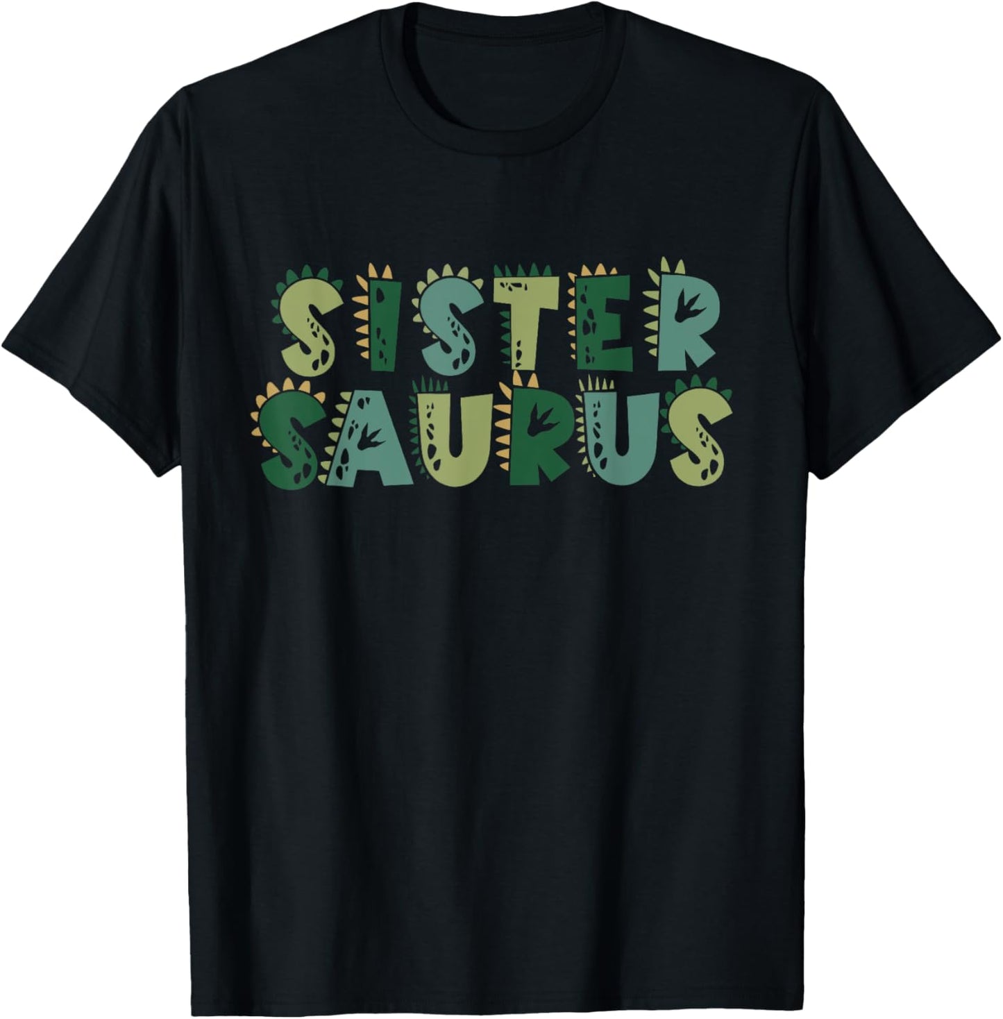 Sister Saurus Matching Family Birthday Dinosaur Men Women T-Shirt - T-Shirt | Black